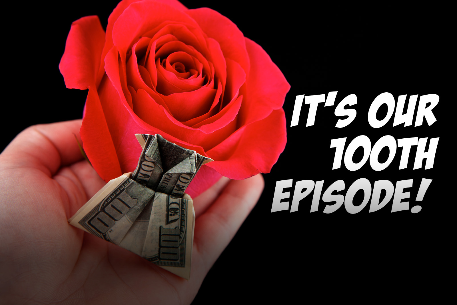 It’s Our 100th Episode!!