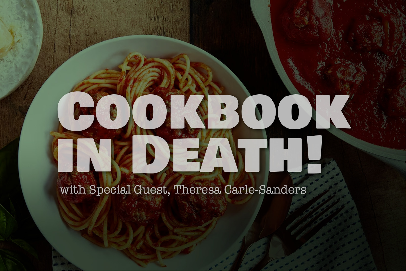 Cookbook In Death: with Special Guest Theresa Carle-Sanders