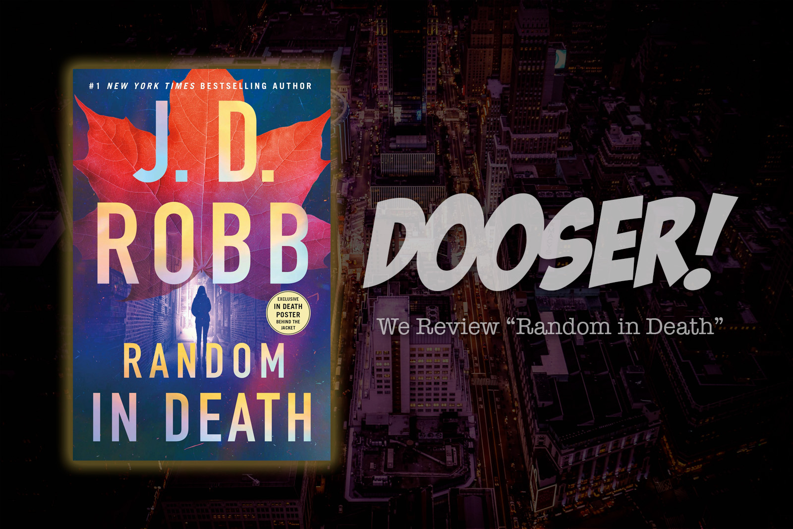 Dooser! – We Review “Random in Death” by J.D. Robb