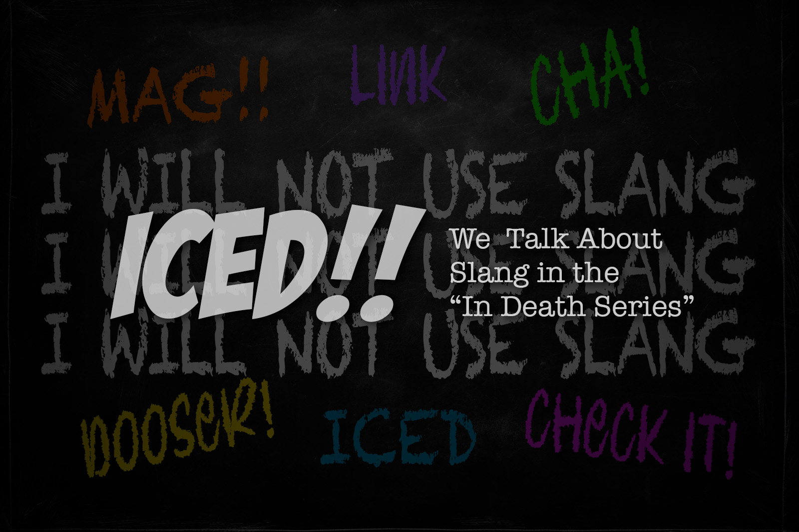 Iced!! “In Death” Slang Words