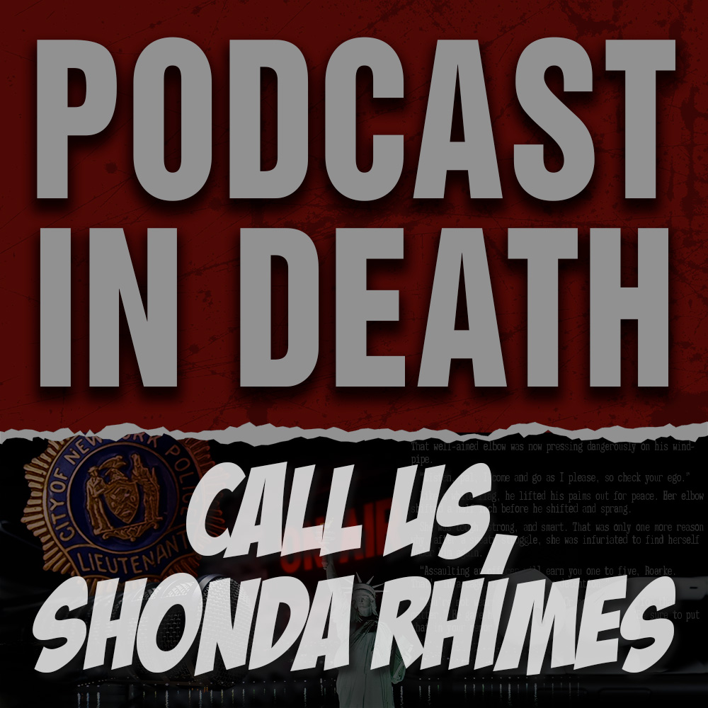 Call Us, Shonda Rhimes! We Produce the “In Death” TV Series