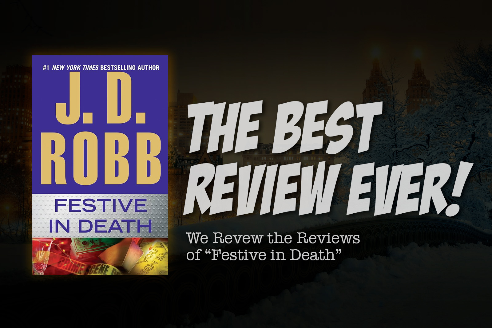 The Best Review Ever! We Review the Reviews of “Festive in Death”