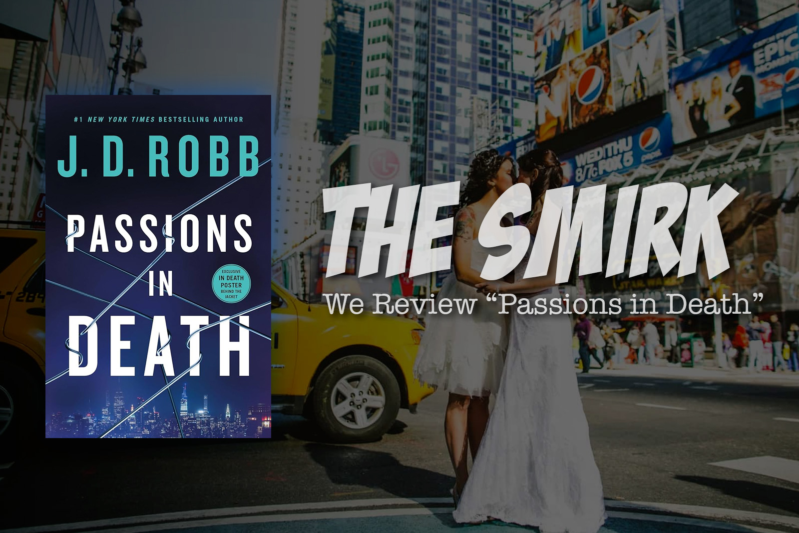 The Smirk: We Review “Passions in Death”