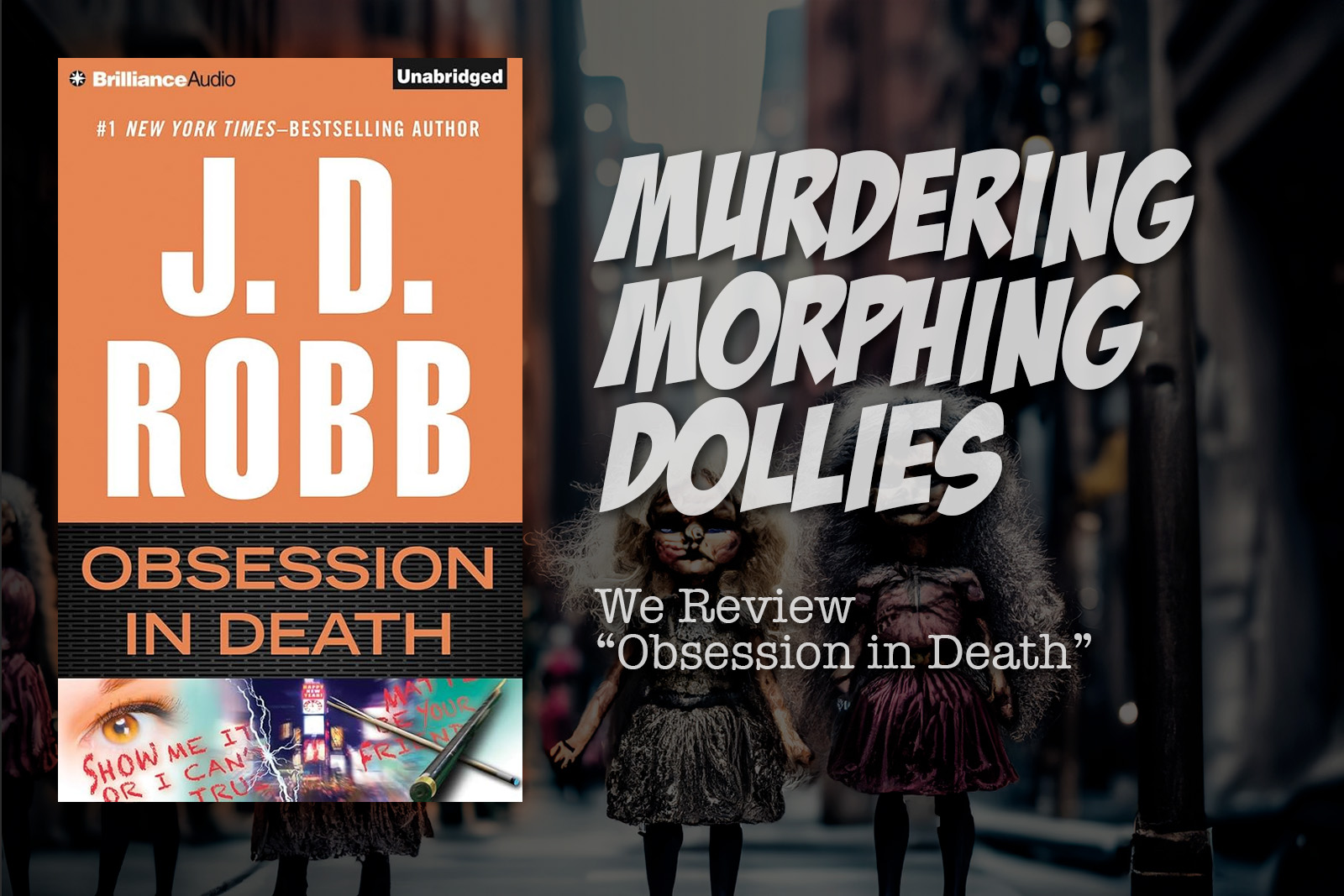 Murdering Morphing Dollies: We Review “Obsession in Death”