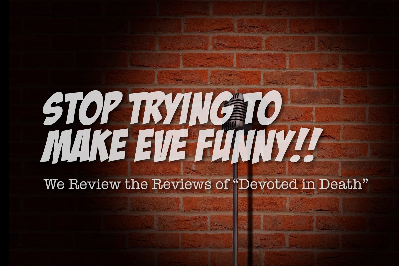 Stop Making Eve Funny! We Review the Reviews of “Devoted in Death”